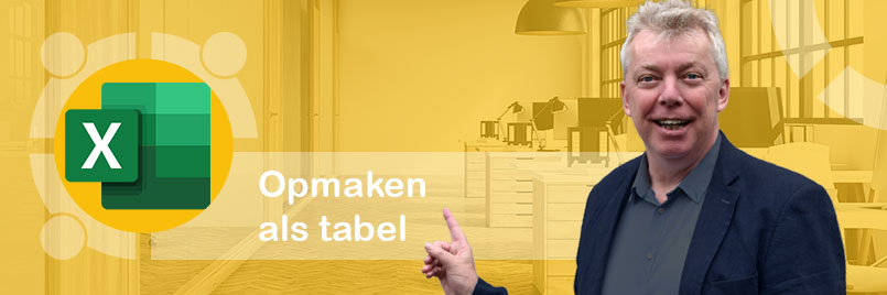 Opmaken als tabel in Excel - Een tabel maken voorzien van tabelopmaak