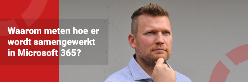 Waarom meten hoe er wordt samengewerkt in Microsoft 365