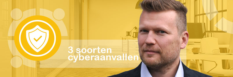 3 soorten cyberaanvallen waar je op moet letten